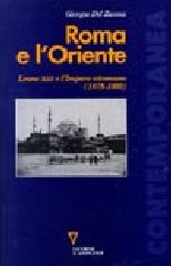 Roma e l'Oriente. Leone XIII e l'Impero Ottomano (1878-1903) di Giorgio Del Zanna edito da Guerini e Associati