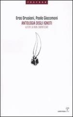 Antologia degli ignoti. Autori da non dimenticare di Eros Drusiani, Paolo Giacomoni edito da Alberto Perdisa Editore