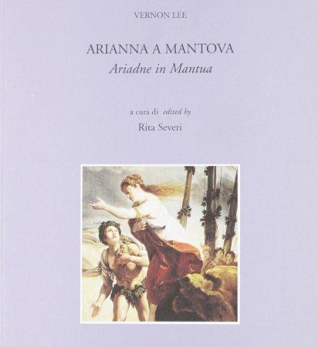 Arianna a Mantova-Ariadne in Mantua di Vernon Lee edito da Cierre Edizioni