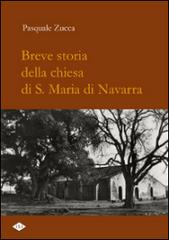 Breve storia della chiesa di S. Maria di Navarra di Pasquale Zucca edito da Incollu Sergio Ignazio