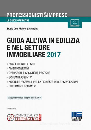 Guida all'IVA in edilizia e nel settore immobiliare 2017 edito da Maggioli Editore