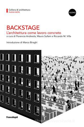 Backstage. L'architettura come lavoro concreto edito da Franco Angeli