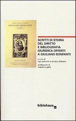 Scritti di storia del diritto e bibliografia giuridica offerti a Giuliano Bonfanti edito da Biblohaus