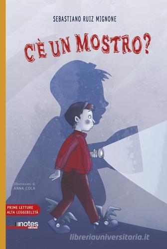 C'è un mostro? Ediz. ad alta leggibilità di Sebastiano Ruiz-Mignone edito da Notes Edizioni