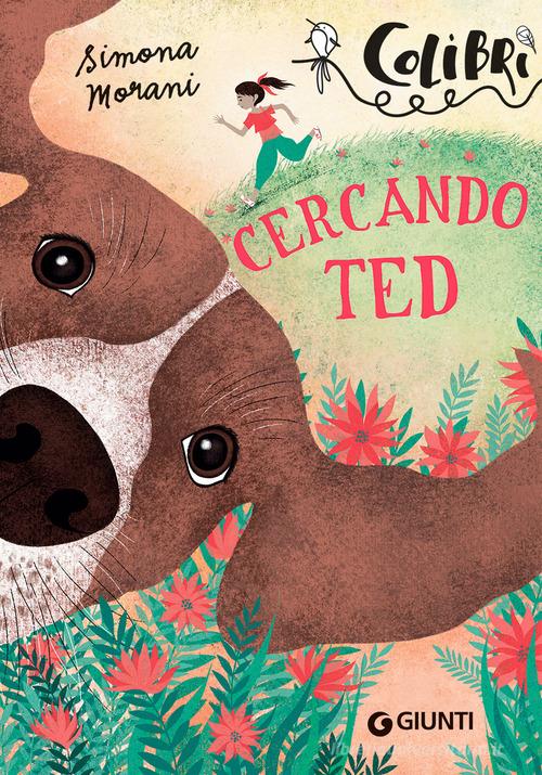Cercando Ted di Simona Morani edito da Giunti Editore