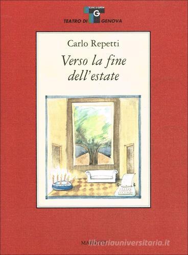Verso la fine dell'estate di Carlo Repetti edito da Marietti