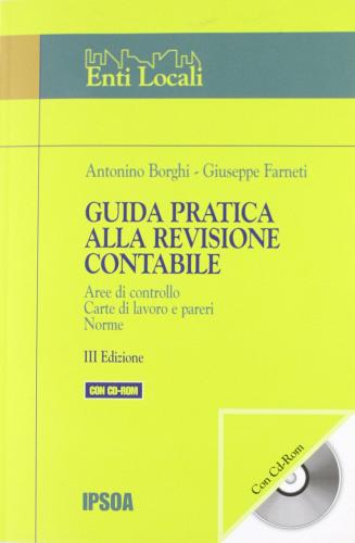 Guida pratica alla revisione contabile. Con CD-ROM di Antonino Borghi, Giuseppe Farneti edito da Ipsoa