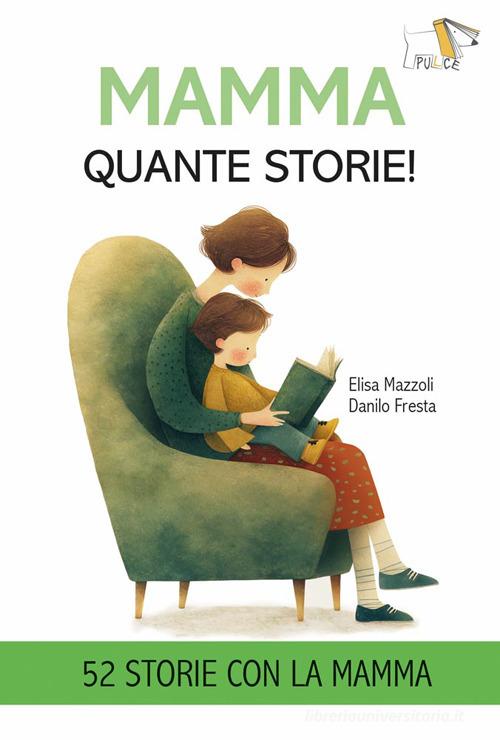 Mamma quante storie! di Elisa Mazzoli edito da Pulce