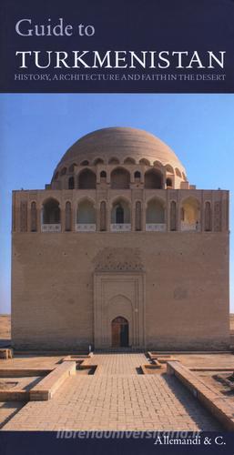 Guide of Turkmenistan edito da Allemandi