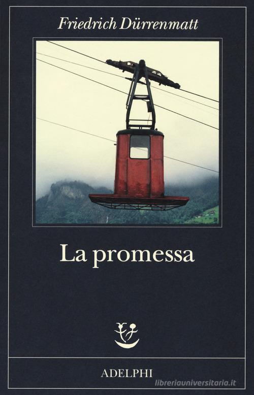 La promessa di Friedrich Dürrenmatt edito da Adelphi