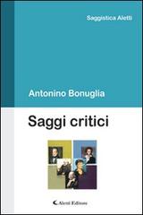 Saggi critici di Antonino Bonuglia edito da Aletti