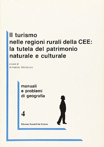Il turismo nelle regioni rurali della CEE: la tutela del patrimonio naturale e culturale edito da Edizioni Scientifiche Italiane