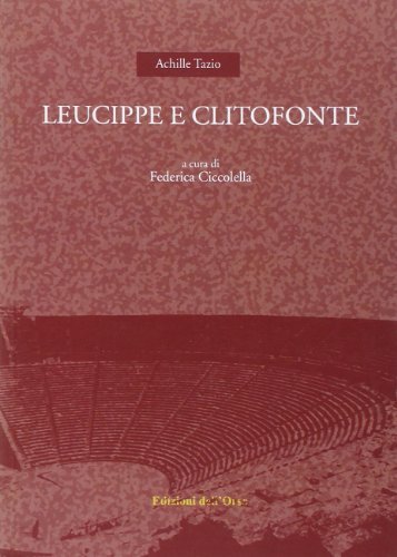 Libro Leucippe e Clitofonte. Testo greco a fronte. Ediz. critica di Achille Tazio Millennium di Edizioni dell'Orso