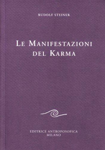 Le manifestazioni del Karma di Rudolf Steiner edito da Editrice Antroposofica