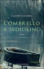 L' ombrello a sediolino di Claudio Calandra edito da Falzea