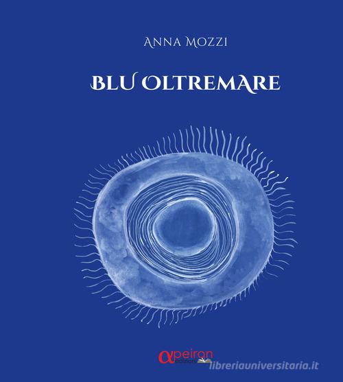 Blu oltremare di Anna Mozzi edito da Apeiron Edizioni