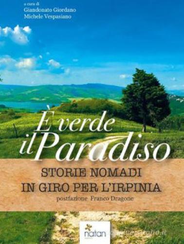 Libro È verde il paradiso. Storie nomadi in giro per l'Irpinia di Natan Edizioni