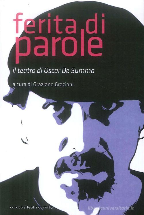 Ferita di parole. Il teatro di Oscar De Summa edito da Caracò
