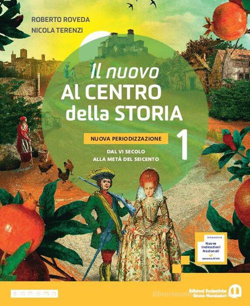 Il nuovo Al centro della storia. Nuova periodizzazione. Per la Scuola media. Con e-book. Con espansione online vol. 1 di Roberto Roveda, Nicola Terenzi edito da Edizioni Scolastiche Bruno Mondadori
