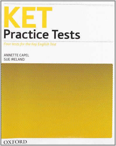 Ket practice tests. Without key. Per le Scuole superiori. Con CD Audio di Annette Capel, Sue Ireland edito da Oxford University Press