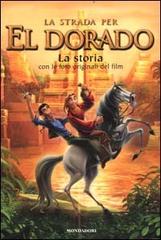La strada per El Dorado. La storia edito da Mondadori