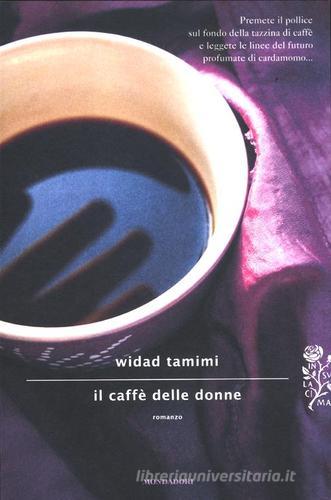 Il caffè delle donne di Widad Tamimi edito da Mondadori