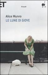 Le lune di Giove di Alice Munro edito da Einaudi