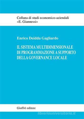 Il sistema multidimensionale di programmazione a supporto della governance locale di Enrico Deidda Gagliardo edito da Giuffrè