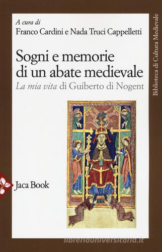 Sogni e memorie di un abate medievale. «La mia vita» di Guiberto di Nogent. Nuova ediz. edito da Jaca Book