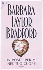 Un posto per me nel tuo cuore di Barbara Taylor Bradford edito da Sperling & Kupfer