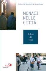 Monaci nelle città. Libro di Vita edito da San Paolo Edizioni