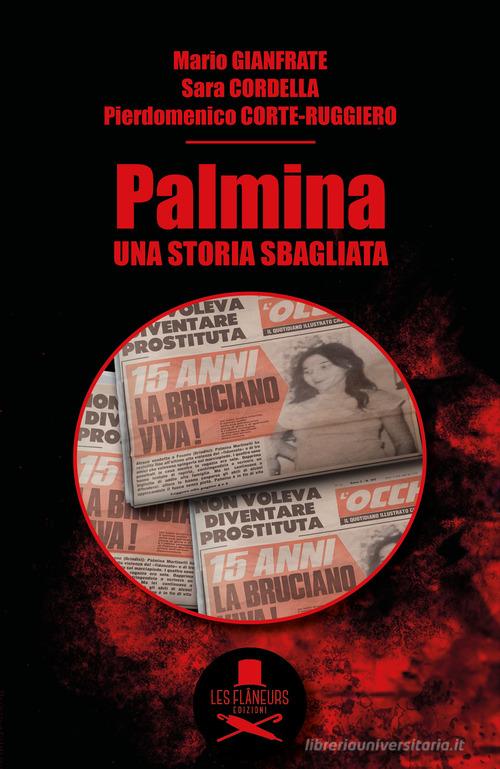 Palmina. Una storia sbagliata di Mario Gianfrate, Sara Cordella, Pierdomenico Corte-Ruggiero edito da Les Flâneurs Edizioni