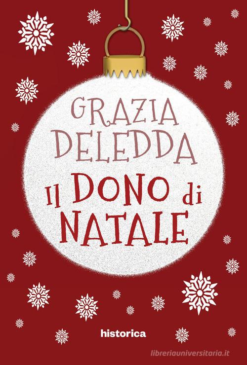 Il dono di Natale di Grazia Deledda edito da Historica Edizioni