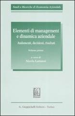 Elementi di management e dinamica aziendale. Andamenti, decisioni, risultati vol.1 edito da Giappichelli