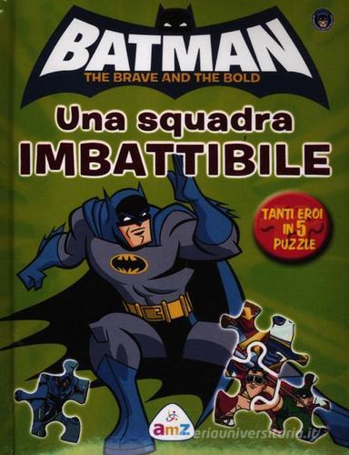 Batman. The brave and the bold. Una squadra imbattibile. Con puzzle edito da AMZ