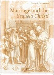 Marriage and the Sequela Christi di David S. Crawford edito da Lateran University Press
