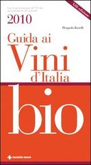 Guida ai vini d'Italia bio 2010 di Pierpaolo Rastelli edito da Tecniche Nuove