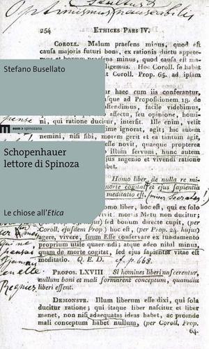 Schopenhauer lettore di Spinoza. Le choise all'Etica di Stefano Busellato edito da eum