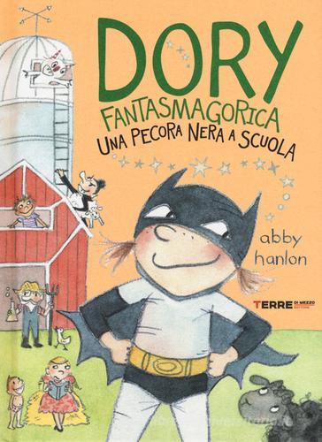 Una pecora nera a scuola. Dory fantasmagorica di Abby Hanlon edito da Terre di Mezzo