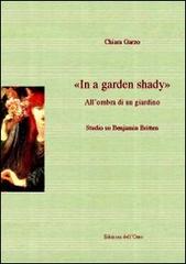 In a garden shady-All'ombra di un giardino. Studio su Benjamin Britt en di Chiara Garzo edito da Edizioni dell'Orso