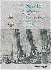 Navis. Archeologia, storia, etnologia navale. Vol. 5 edito da libreriauniversitaria.it