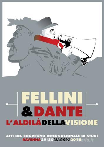 Fellini & Dante. L'aldilà della visione edito da SAGEP