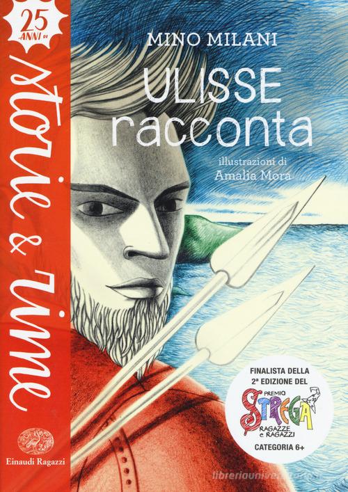 Ulisse racconta. Ediz. a colori di Mino Milani edito da Einaudi Ragazzi