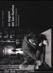 Le stagioni del San Martino. Documentario fotografico sulla psichiatria. Ediz. illustrata di Mauro Fogliaresi, Gin Angri edito da Marna