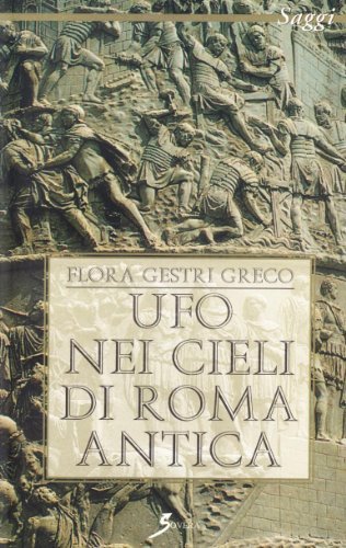 UFO nei cieli di Roma antica di Flora Gestri Greco edito da Sovera Edizioni