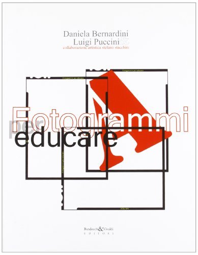 Fotogrammi per educare. Ediz. illustrata di Daniela Bernardini, Luigi Puccini edito da Bandecchi & Vivaldi
