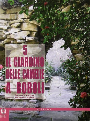 Il giardino delle camelie a Boboli di Désirée Cappa, Massimo Pettini edito da Sillabe