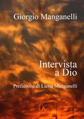 Intervista a Dio di Giorgio Manganelli edito da Sedizioni