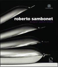 Roberto Sambonet. Designer, grafico, artista (1924-1995). Catalogo della mostra (Torino, 8 aprile-6 luglio 2008) edito da Officina Libraria