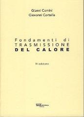 Fondamenti di trasmissione del calore di Gianni Comini, Giovanni Cortella edito da S.G.E.